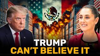 Trump Is Scared as Mexico's $600 Billion Move Shakes The US Economy