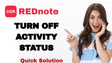How To Turn Off Activity Status On REDnote App For Iphone | Step By Step