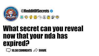 What secret can you reveal now that your nda has expired? AskReddit