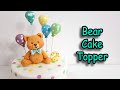 How to make fondant teddy bear cake topper