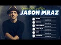 I'm Yours, Have It All, Lucky - Jason Mraz Greatest Hits Full Album 2022 ❤ Best Songs of Jason Mraz