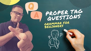 Proper TAG QUESTIONS Explained in Filipino (Grammar Made Easy 5) #grammarforbeginners