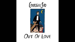 Courrier Sud - Out of Love