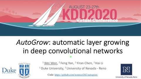 Wen et. al, “AutoGrow: Automatic Layer Growing in Deep Convolutional Networks”, KDD 2020.