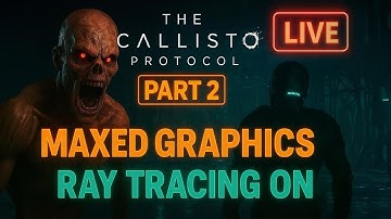 LIVE: The Callisto Protocol – Part 2 | Maxed Graphics | Ray Tracing ON | 4K Intense Next-Gen Horror