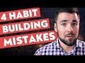 4 Mistakes People Make When Trying to Build Habits