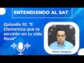 🎙🎧 Entendiendo al SAT y a los Impuestos Episodio #10🔑 5 Elementos Esenciales en Tu Vida Fiscal