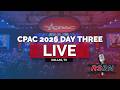 LIVE: CPAC 2026 Day Three  - 3/28/26