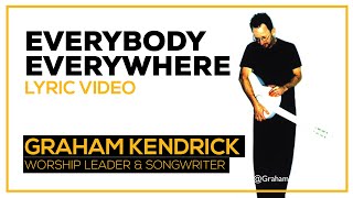 Everybody Everywhere - Graham Kendrick - Lyric Video