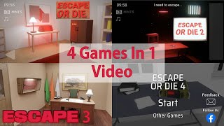 4 Escape Games in One Videos : Escape or die 1,2 ,3 and 4  Full  Walkthrough |  Crazygames
