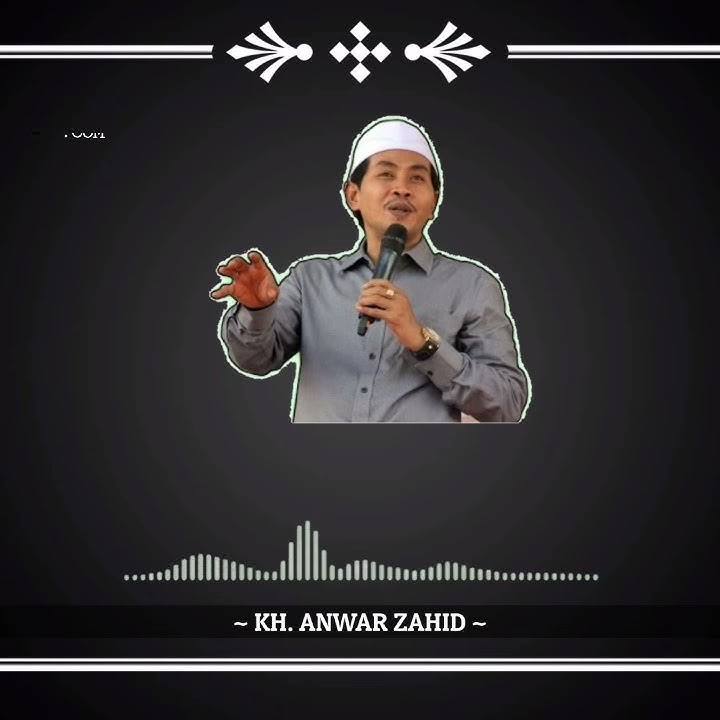 KH. ANWAR ZAHID ||Menikmati Hidup