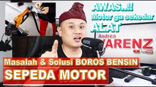 Masalah Motor Boros Bensin (BBM) ||| Andrea Varenz