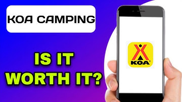 KOA CAMPING APP EXPLAINED - IS IT WORTH IT?