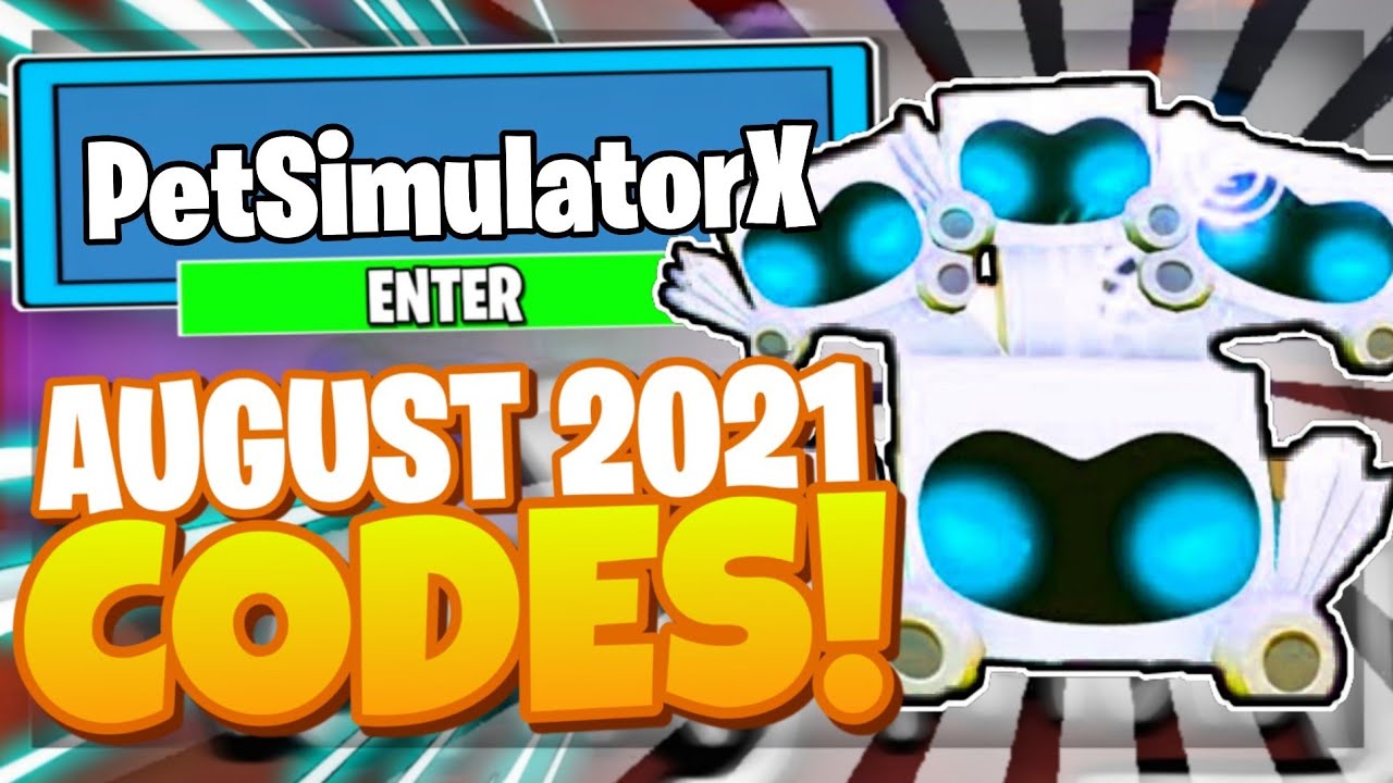 Pet Simulator X Codes August