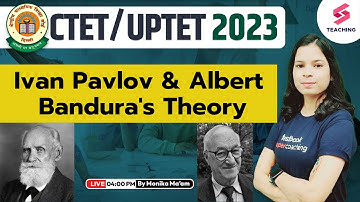 CTET/UPTET 2023 | Ivan Pavlov & Albert Bandura