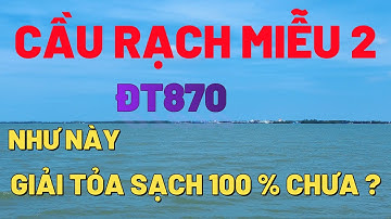 CẦU RẠCH MIỄU 2 - ĐƯỜNG TỈNH 870 THÔNG SUỐT