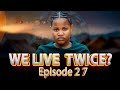 TUNAISHI MARA MBILI Ep 27 TUNAISHI MARA MBILI Ep 27