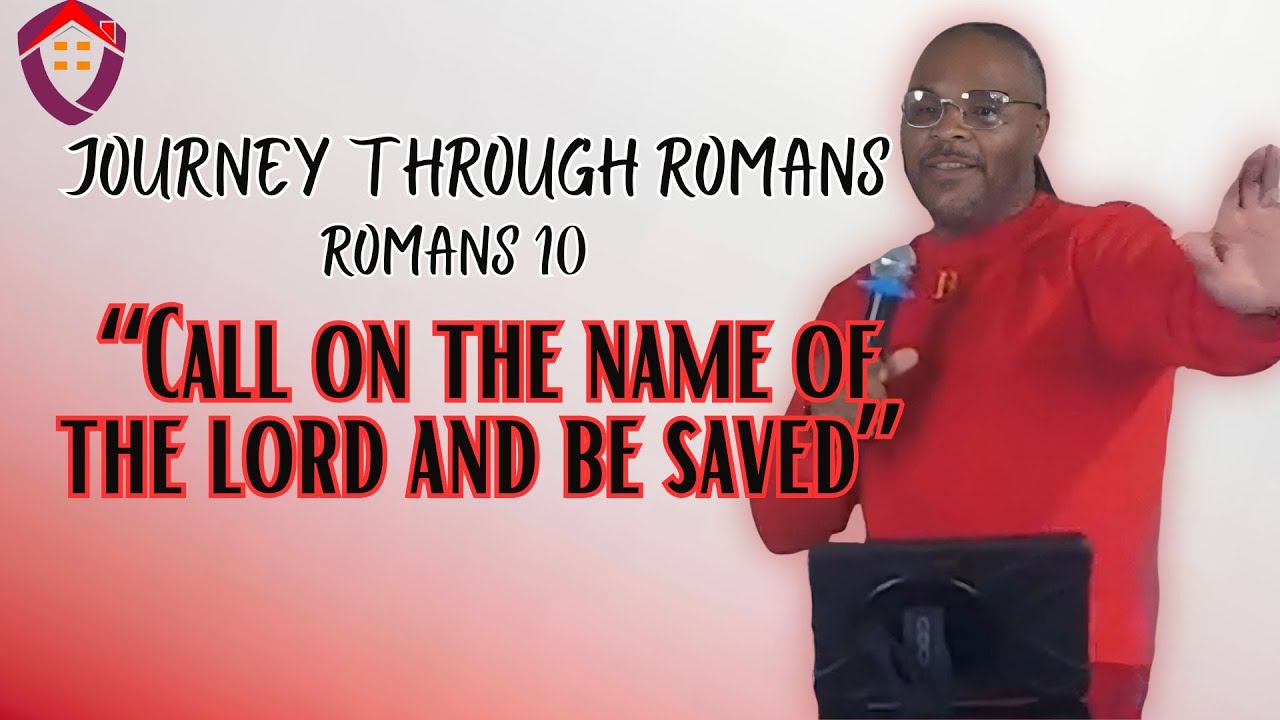 "Journey Through Romans" | "Call on the name of the Lord and be saved" | Pastor Adonis Randolph