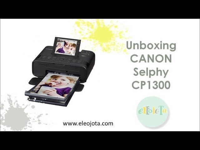 Unboxing CANON Selphy CP1300 | ELEOJOTA00 - YouTube