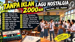 LAGU NOSTALGIA 2000an TANPA IKLAN