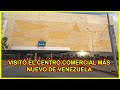 Visitó el centro comercial más nuevo de Venezuela