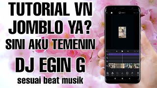 TUTORIAL EDIT VIDEO VN PAKAI LAGU JOMBLO YA? SINI AKU TEMENIN | DJ RISALAH HATI | DJ EGIN G