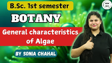 General Characteristics of Algae| | B.Sc. Botany 1st Semester | By SONIA Ma
