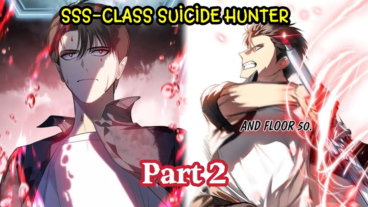 [ Part 2 ] SSS-Class Suicide Hunter | Chapter 52-135 | Cultivation Path