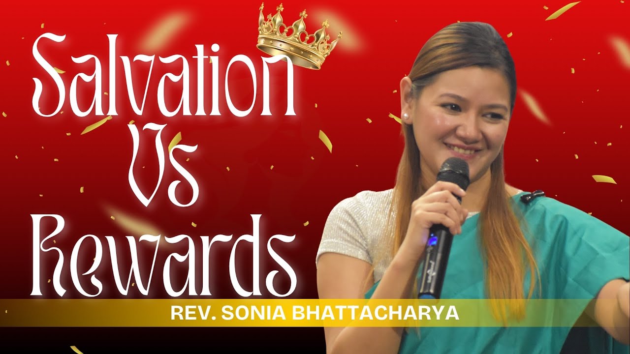 SALVATION VS REWARDS | REV. SONIA BHATTACHARYA| SUNDAY SERVICE