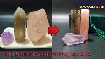 HƯỚNG DẪN CƠ BẢN CHẾ TÁC MẶT DÂY CHUYỀN ĐÁ THẠCH ANH