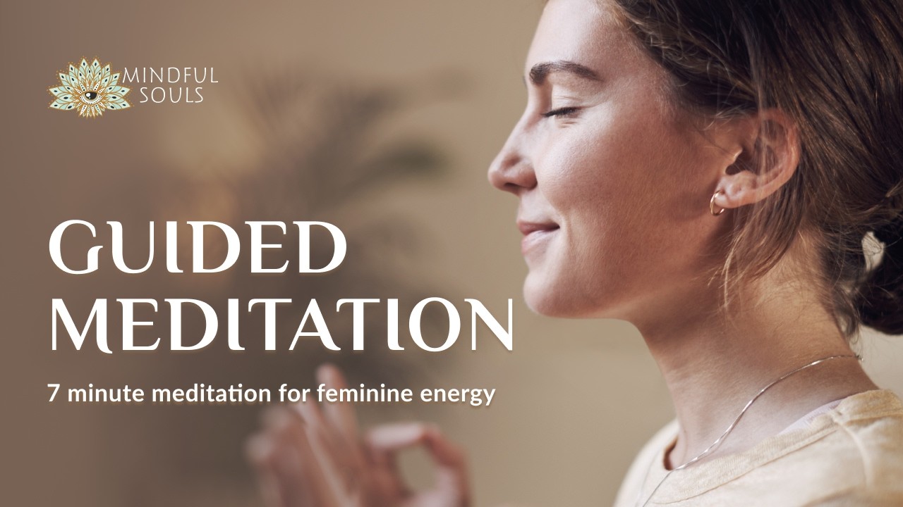 7-Minute Guided Meditation: Awakening Your Divine Feminine Energy - YouTube