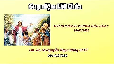 Suy niệm Lời Chúa thứ tư tuần XV Thường niên năm C 16/07/2025
