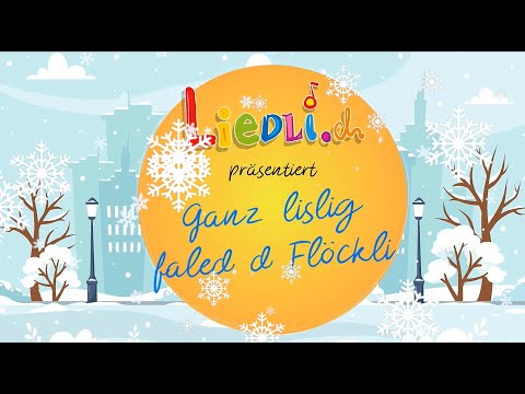 Ganz lislig faled d Flöckli | Traditional swiss children song by Liedli.ch