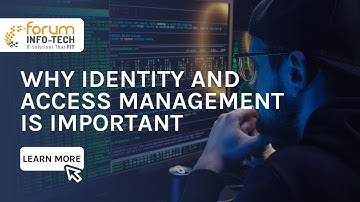 Why identity and access management is important