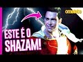 FINALMENTE! ESTE É O SHAZAM DO CINEMA