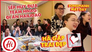 Vlog sếp Huy - Đưa cả team HNAG đi ăn Haidilao: Hà gặp trai đẹp, Songpianh đỉnh cao mặt dày