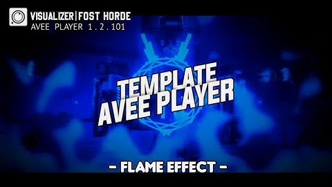 (FLAME EFFECT) AVEE PLAYER TEMPLATE FLAME EFFECT 60 FPS (FREE DOWNLOAD)