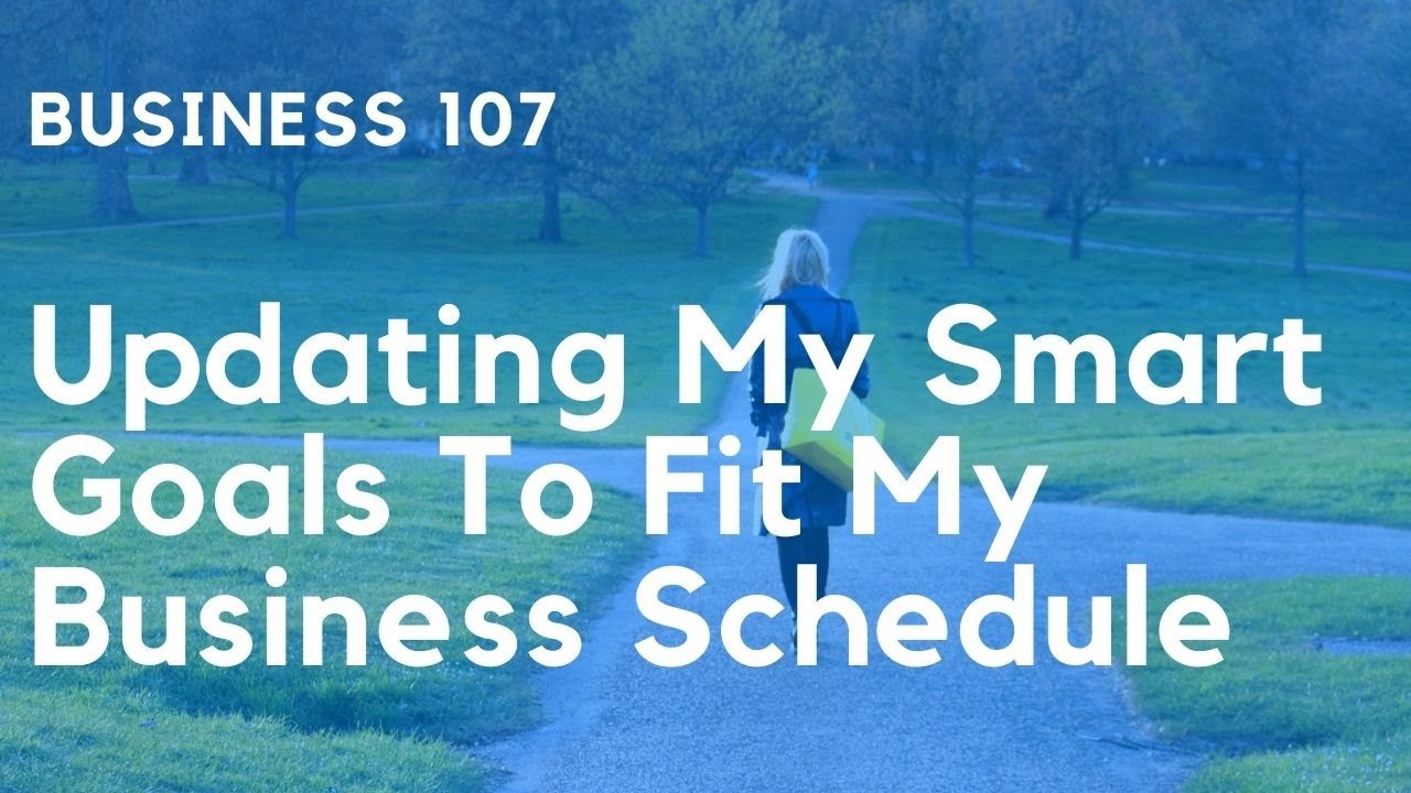 Updating My Smart Goals To Fit My Changing Business Schedule How To