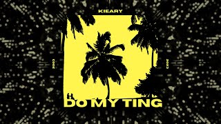 Kieary - Do My Ting