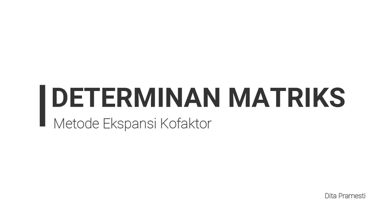 MATRIKS RUANG VEKTOR  DETERMINAN METODE SARRUS EKSPANSI KOFAKTOR