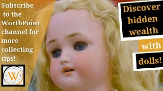 How to Identify a Valuable Doll | Hamburg, 2021 | WorthPoint Treasure Hunts!