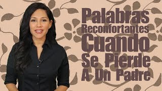Un Mensaje Reconfortante Por La Muerte De Un Padre