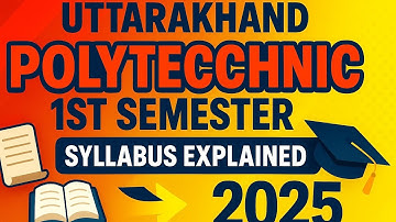 Uttarakhand Polytechnic 1st Semester Syllabus Explained (2025)
