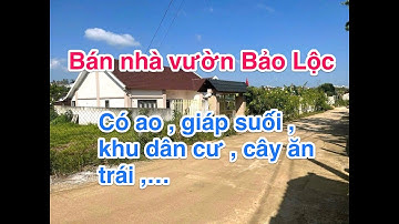 bán nhà +  vườn cây ăn trái tại Trung Tâm Bảo Lộc  .