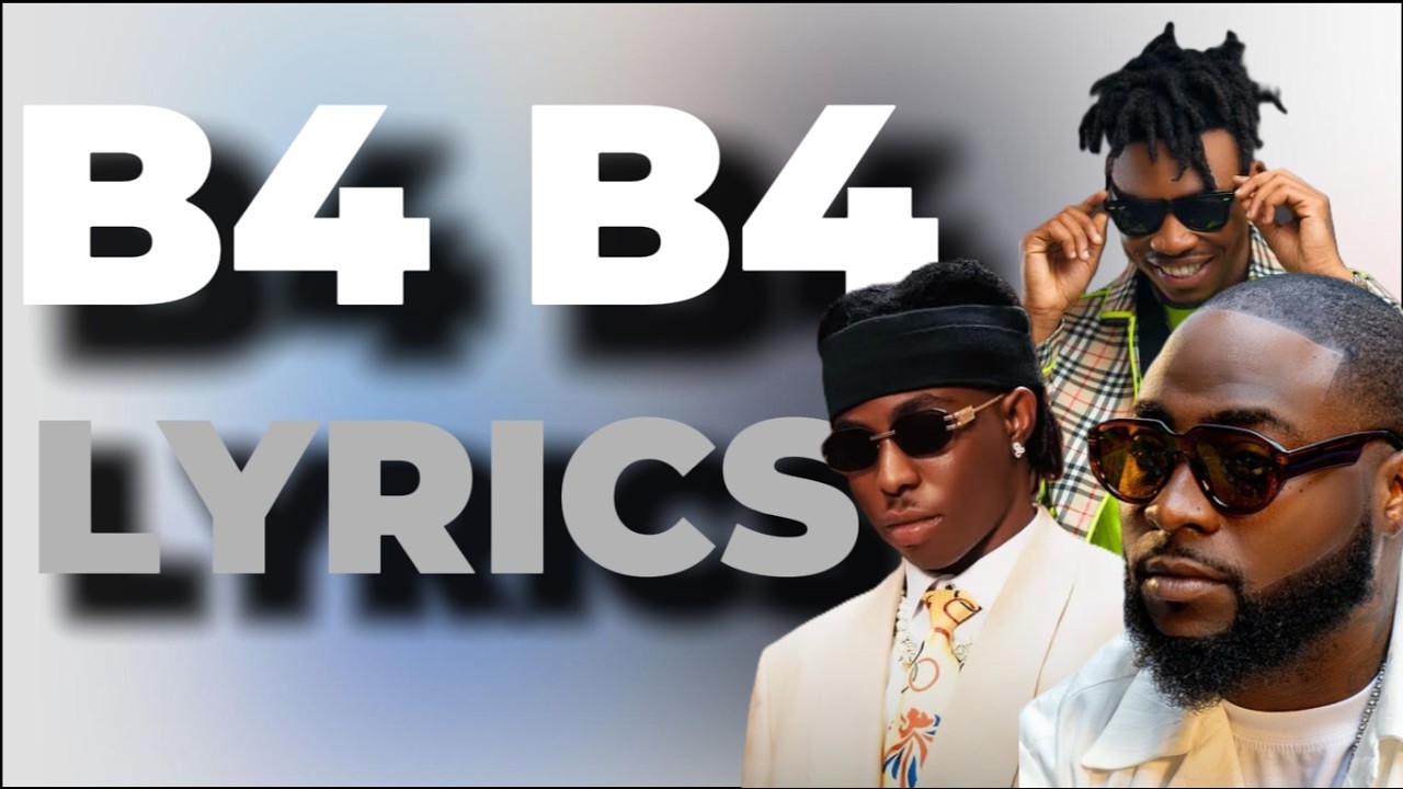 B4 B4 – Davido x Mayorkun x FOLA | Lyrics ORIADÉ Album
