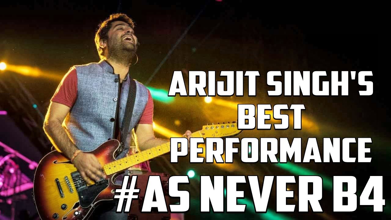 Arijit Singh Live in concert - Best performance | As never B4 - YouTube