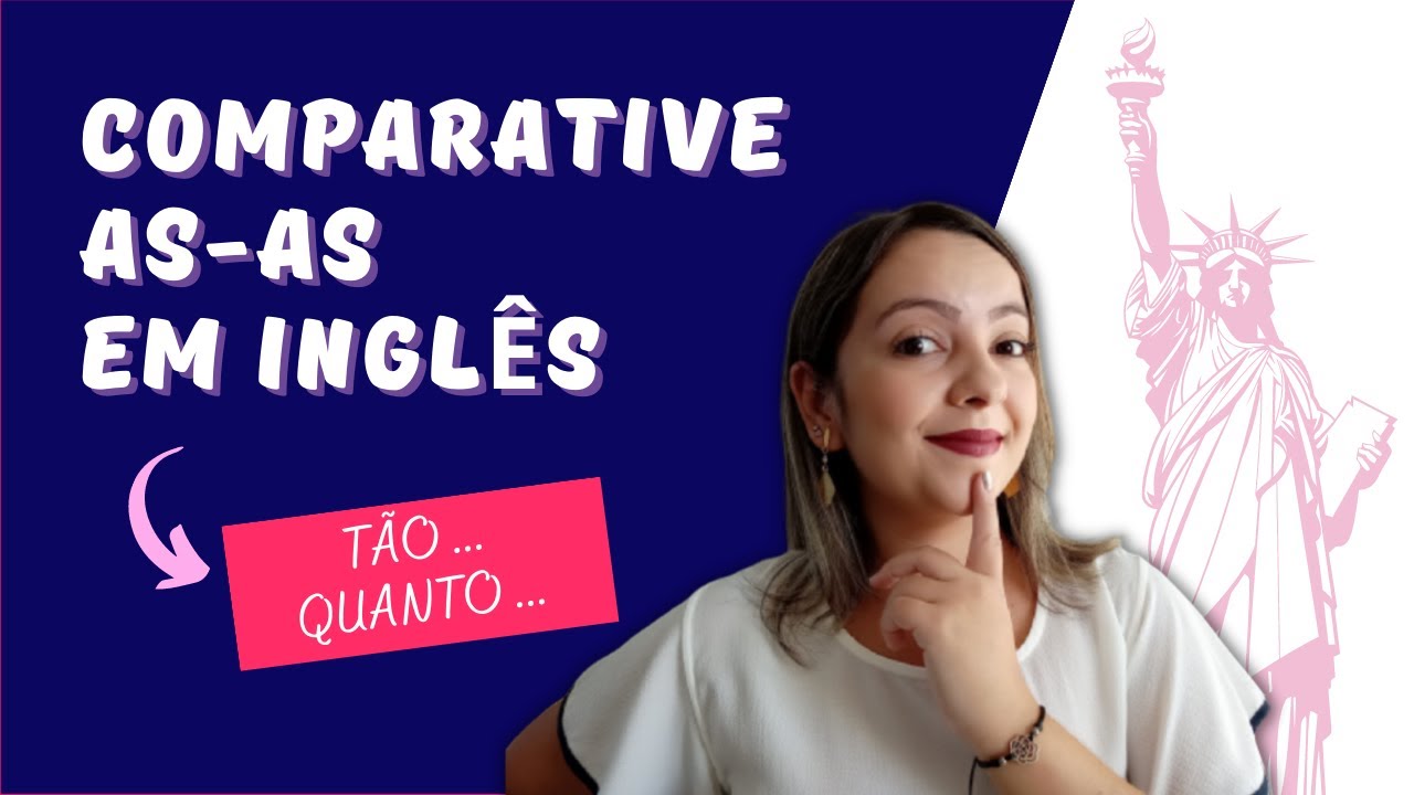 AS…AS - “Tão … Quanto” em inglês