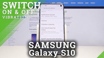 How to Enter Vibration Settings in Samsung Galaxy S10 – Disable Vibrations for Incoming Calls