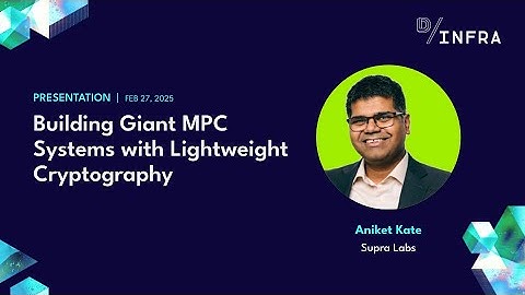 Building Giant MPC Systems with Lightweight Cryptography ft. Aniket Kate [Supra]