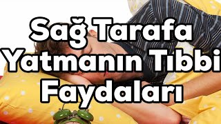 Sağ Tarafa Yatmanın Tıbbi Faydaları